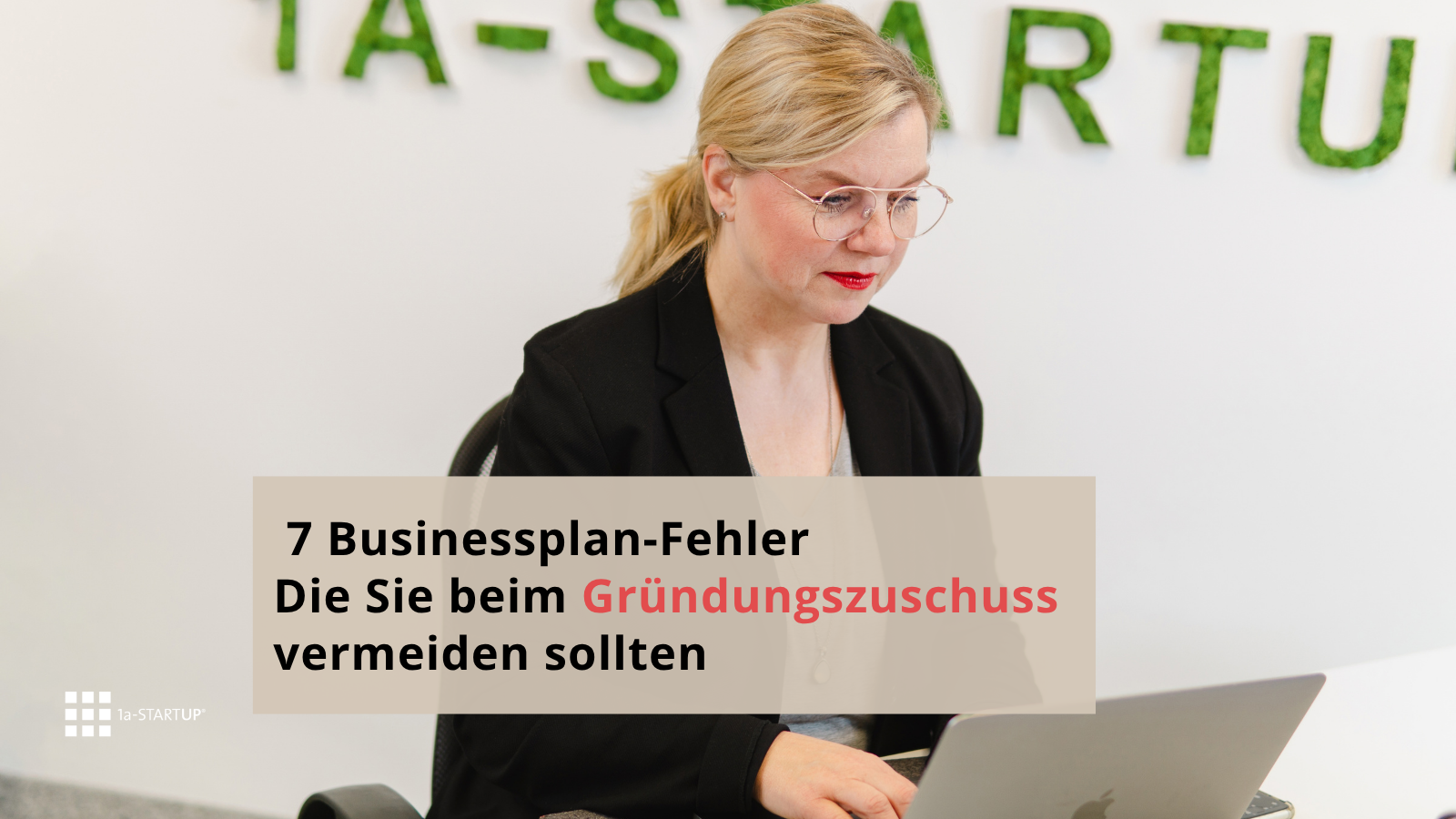 Die 7 größten Fehler beim Businessplan für den Gründungszuschuss – Und wie Sie sie vermeiden