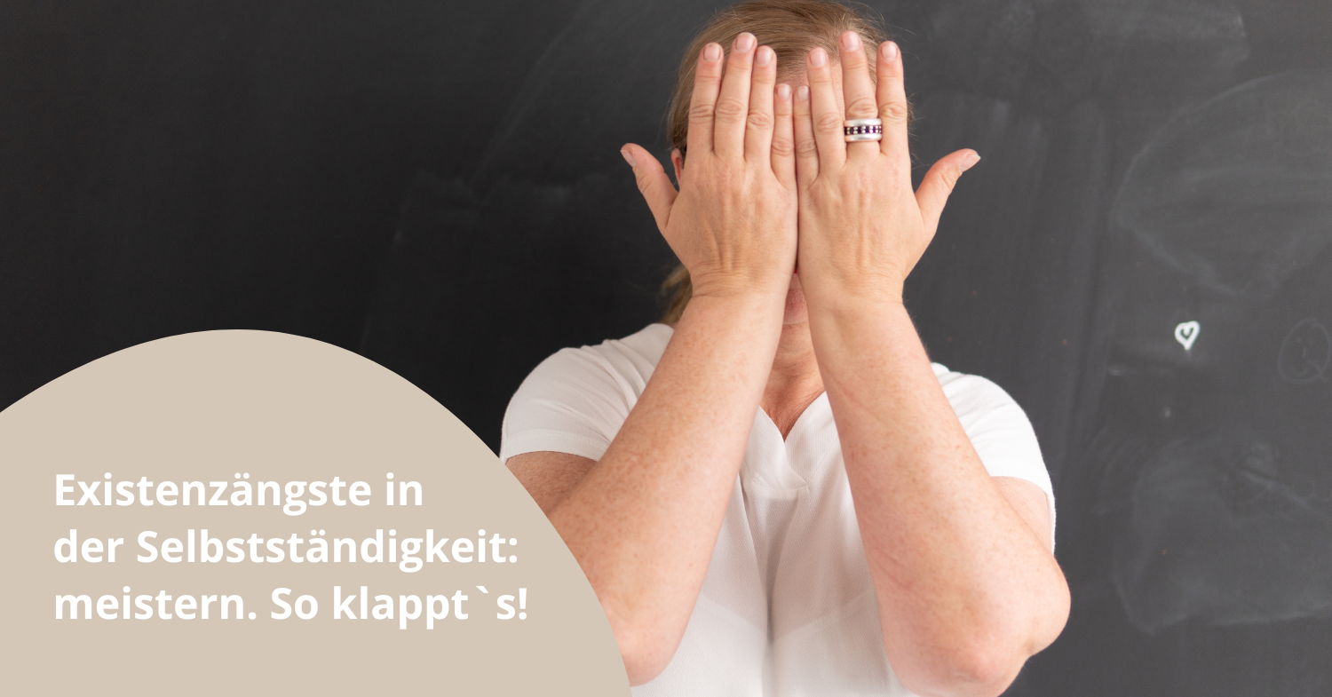 Existenzängste vor der Selbstständigkeit, wie gehe ich damit um