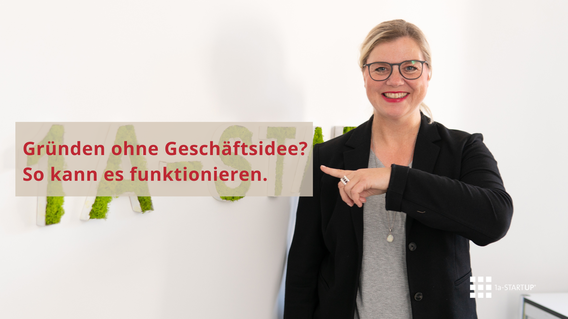 Dagmar Schulz, zertifizierte Gründungsberaterin von 1a-STARTUP, begleitet Menschen beim Gründen ohne Idee – mit Coaching, Businessplan-Workbook und AVGS-Förderung.